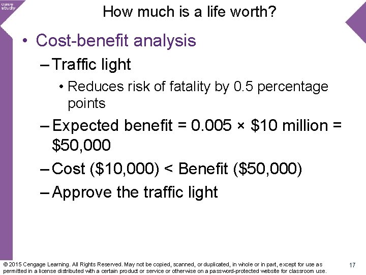 How much is a life worth? • Cost-benefit analysis – Traffic light • Reduces