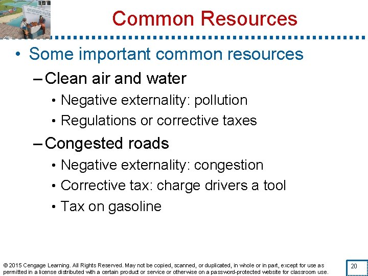 Common Resources • Some important common resources – Clean air and water • Negative
