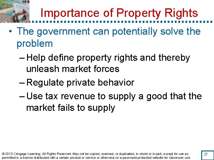 Importance of Property Rights • The government can potentially solve the problem – Help