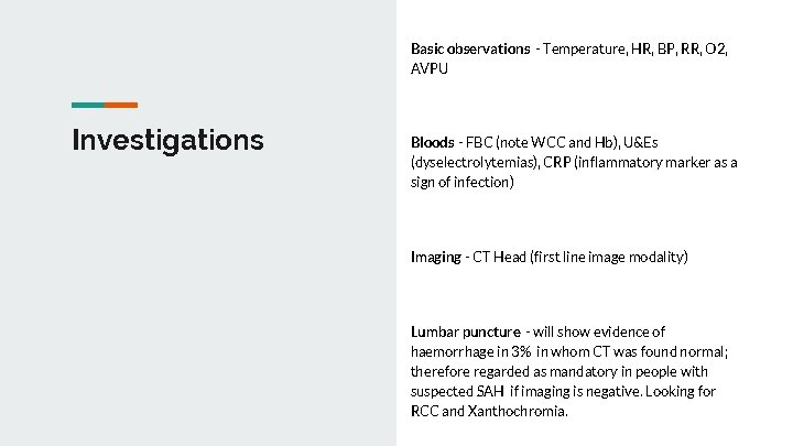 Basic observations - Temperature, HR, BP, RR, O 2, AVPU Investigations Bloods - FBC