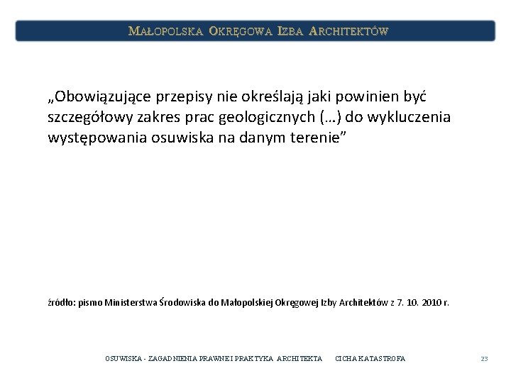 MAŁOPOLSKA OKRĘGOWA IZBA ARCHITEKTÓW „Obowiązujące przepisy nie określają jaki powinien być szczegółowy zakres prac