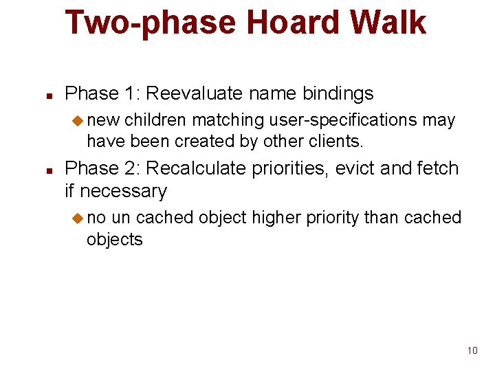 Two-phase Hoard Walk n Phase 1: Reevaluate name bindings u new children matching user-specifications