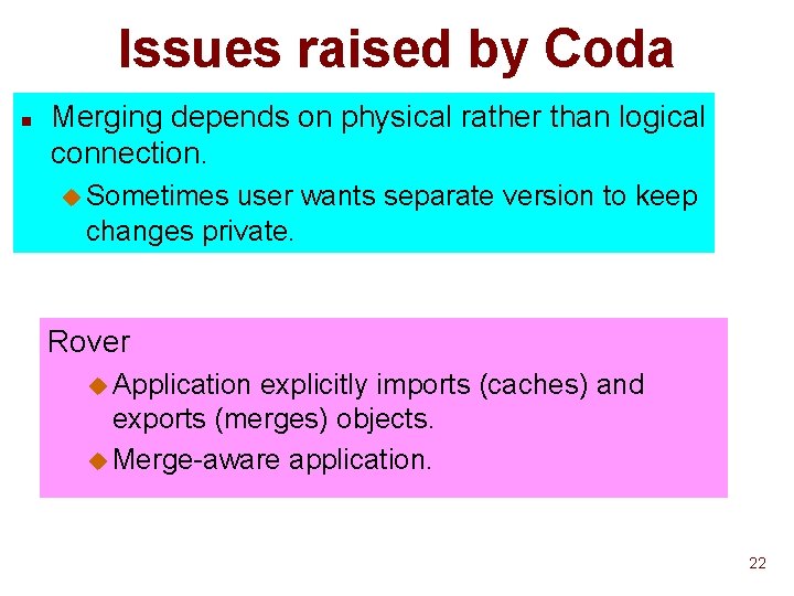 Issues raised by Coda n Merging depends on physical rather than logical connection. u