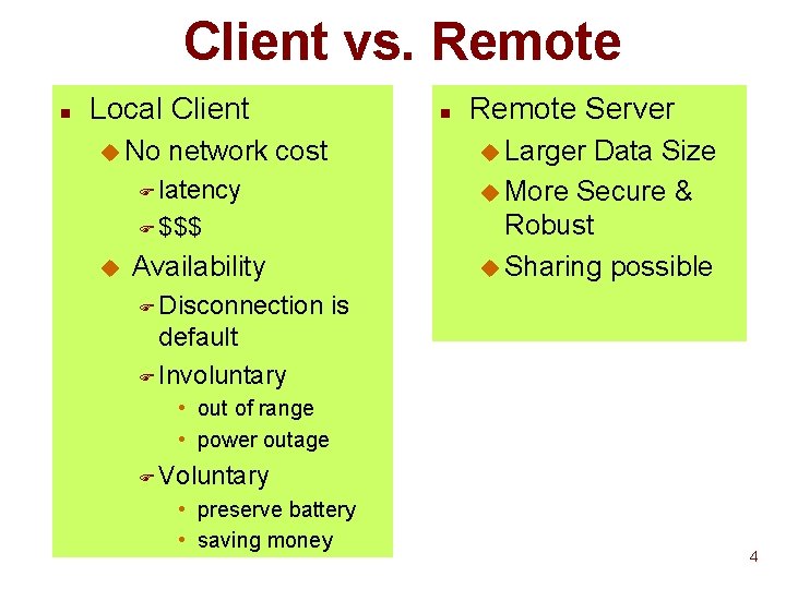 Client vs. Remote n Local Client u No n u Larger Data Size u