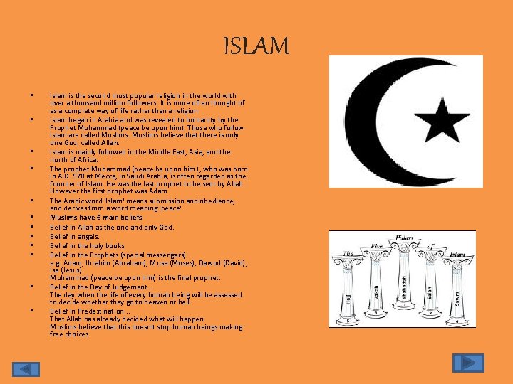 ISLAM • • • Islam is the second most popular religion in the world