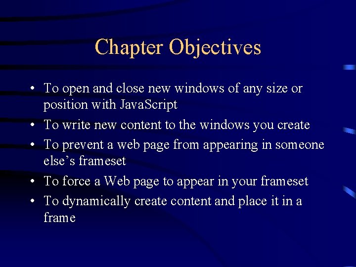 Chapter Objectives • To open and close new windows of any size or position