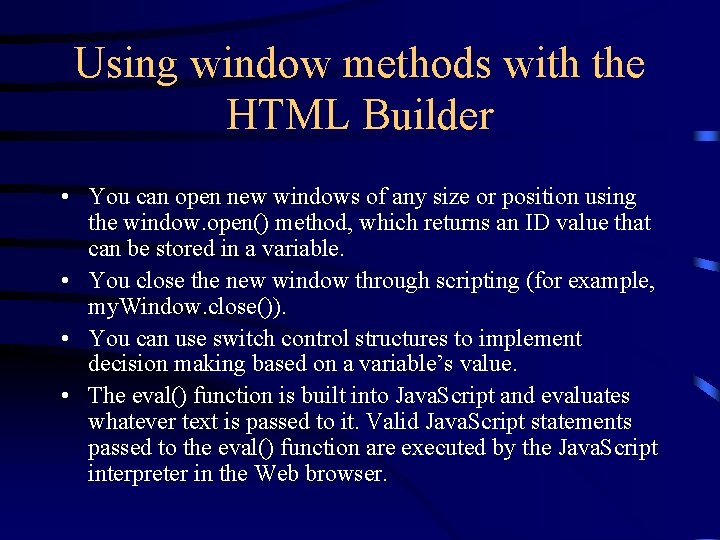 Using window methods with the HTML Builder • You can open new windows of