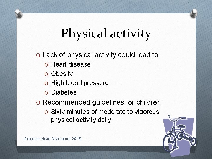 Physical activity O Lack of physical activity could lead to: O Heart disease O