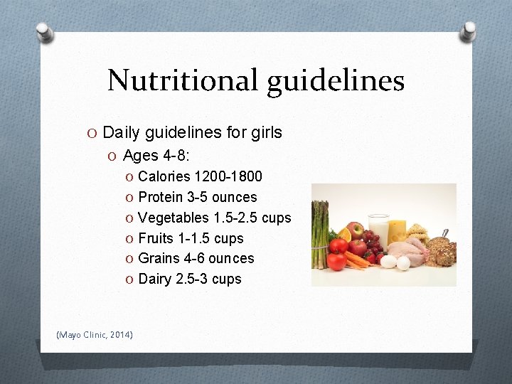 Nutritional guidelines O Daily guidelines for girls O Ages 4 -8: O Calories 1200