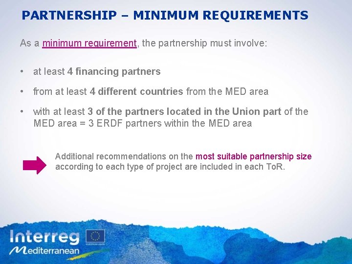 PARTNERSHIP – MINIMUM REQUIREMENTS As a minimum requirement, the partnership must involve: • at