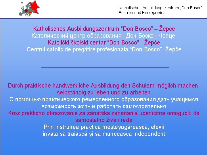 Katholisches Ausbildungszentrum „Don Bosco“ Bosnien und Herzegowina Katholisches Ausbildungszentrum “Don Bosco” – Žepče Католический