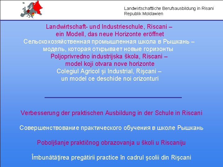 Landwirtschaftliche Berufsausbildung in Risani Republik Moldawien Landwirtschaft- und Industrieschule, Riscani – ein Modell, das