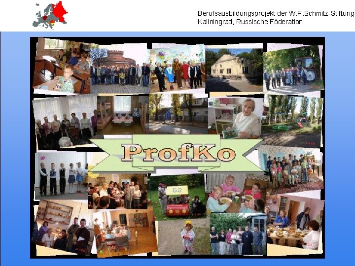 Berufsausbildungsprojekt der W. P. Schmitz-Stiftung Kaliningrad, Russische Föderation 