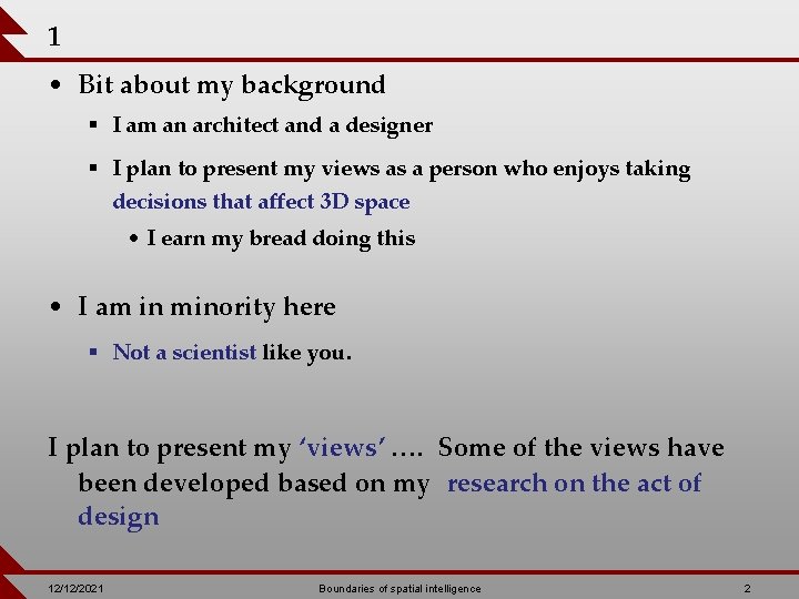1 • Bit about my background § I am an architect and a designer