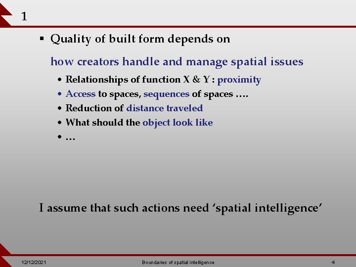 1 § Quality of built form depends on how creators handle and manage spatial