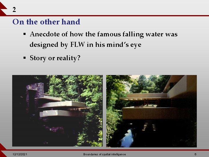 2 On the other hand § Anecdote of how the famous falling water was
