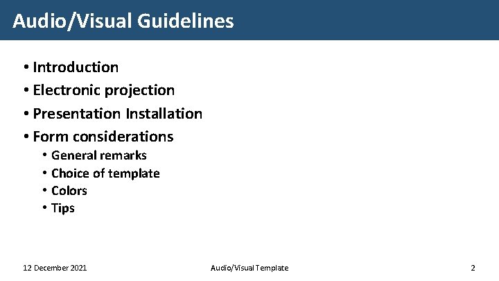 Audio/Visual Guidelines • Introduction • Electronic projection • Presentation Installation • Form considerations •