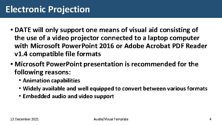Electronic Projection • DATE will only support one means of visual aid consisting of
