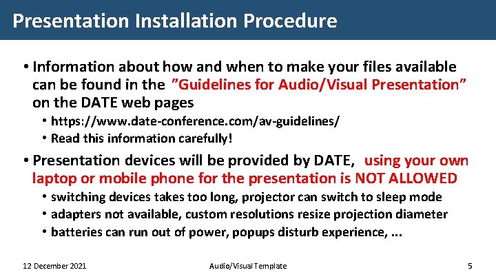 Presentation Installation Procedure • Information about how and when to make your files available