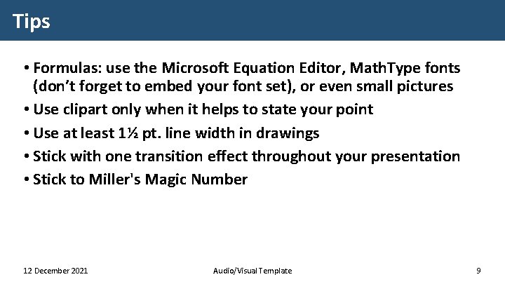 Tips • Formulas: use the Microsoft Equation Editor, Math. Type fonts (don’t forget to