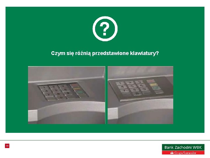 Czym się róźnią przedstawione klawiatury? 14 