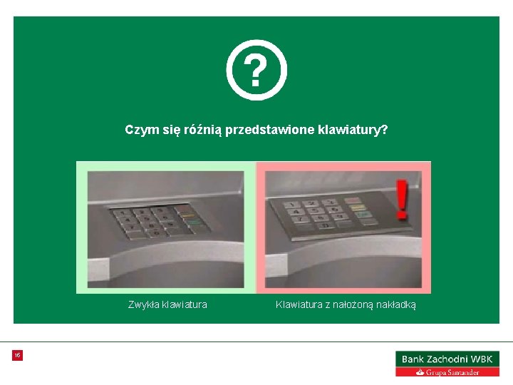 Czym się róźnią przedstawione klawiatury? Zwykła klawiatura 15 Klawiatura z nałożoną nakładką 