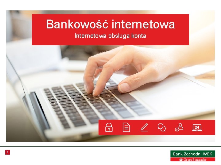 Bankowość internetowa Internetowa obsługa konta 3 