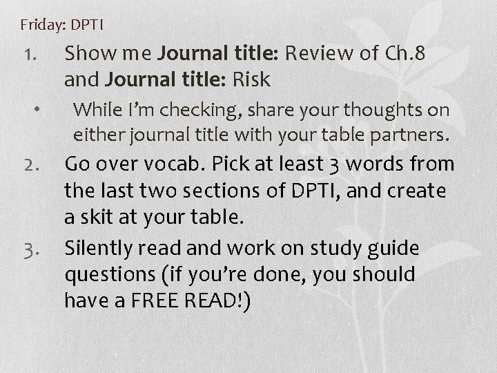 Friday: DPTI 1. Show me Journal title: Review of Ch. 8 and Journal title: