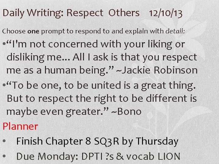Daily Writing: Respect Others 12/10/13 Choose one prompt to respond to and explain with