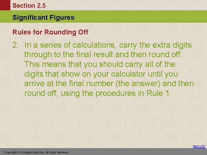 Section 2. 5 Significant Figures Rules for Rounding Off 2. In a series of