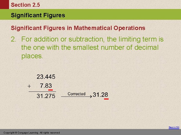 Section 2. 5 Significant Figures in Mathematical Operations 2. For addition or subtraction, the