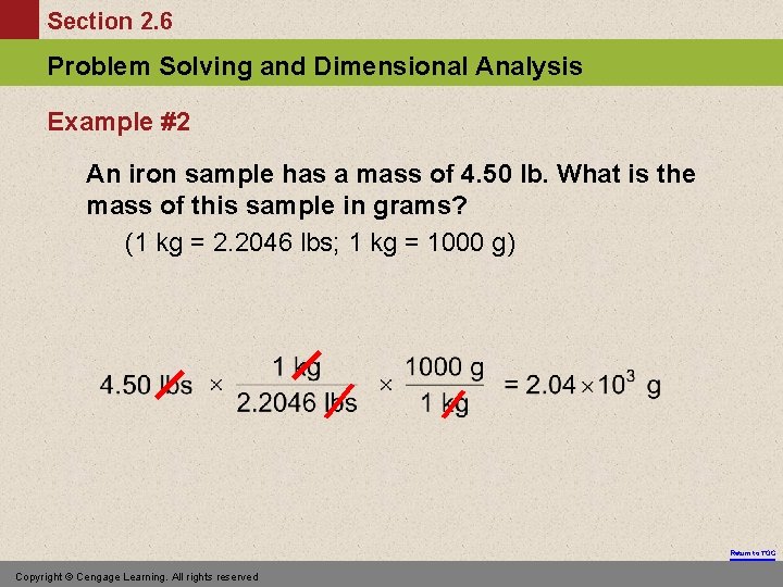 Section 2. 6 Problem Solving and Dimensional Analysis Example #2 An iron sample has