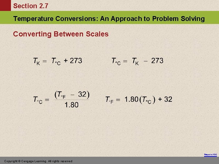 Section 2. 7 Temperature Conversions: An Approach to Problem Solving Converting Between Scales Return
