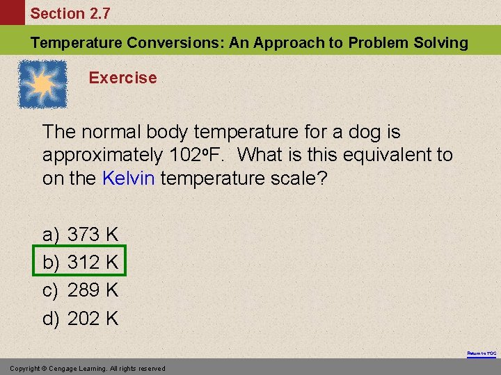 Section 2. 7 Temperature Conversions: An Approach to Problem Solving Exercise The normal body