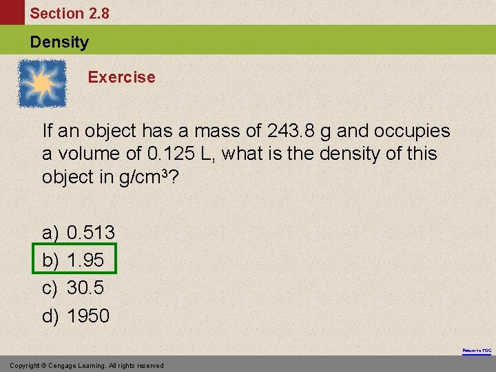 Section 2. 8 Density Exercise If an object has a mass of 243. 8