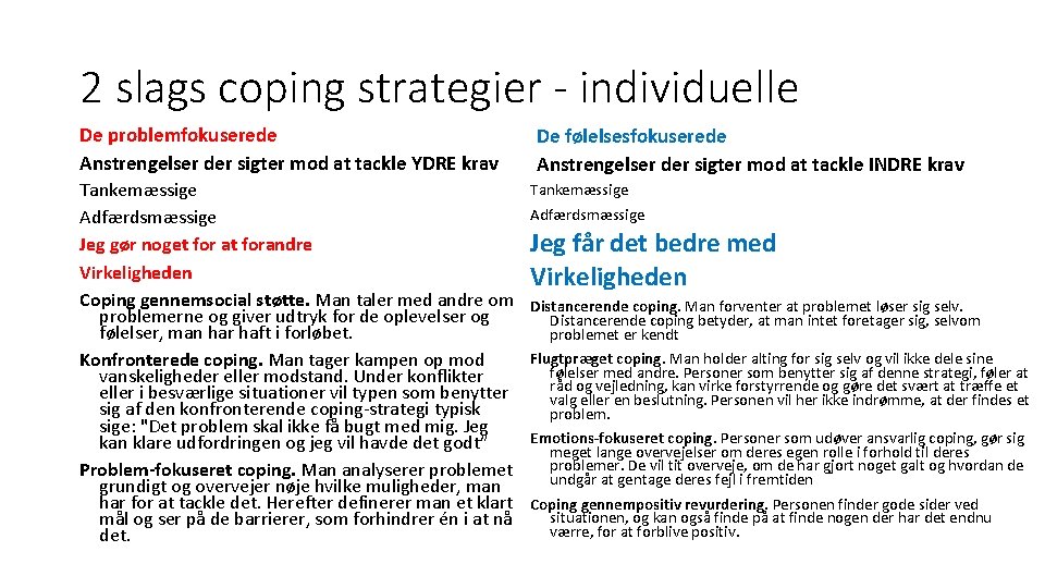 2 slags coping strategier - individuelle De problemfokuserede Anstrengelser der sigter mod at tackle 2 slags coping strategier - individuelle De problemfokuserede Anstrengelser der sigter mod at tackle