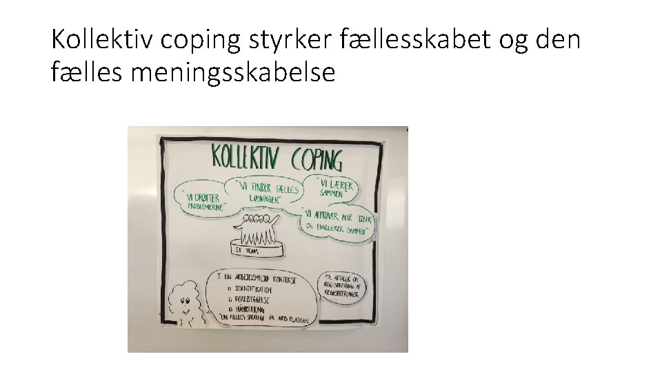 Kollektiv coping styrker fællesskabet og den fælles meningsskabelse Kollektiv coping styrker fællesskabet og den fælles meningsskabelse