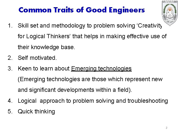 Common Traits of Good Engineers 1. Skill set and methodology to problem solving ‘Creativity