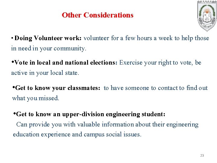 Other Considerations • Doing Volunteer work: volunteer for a few hours a week to