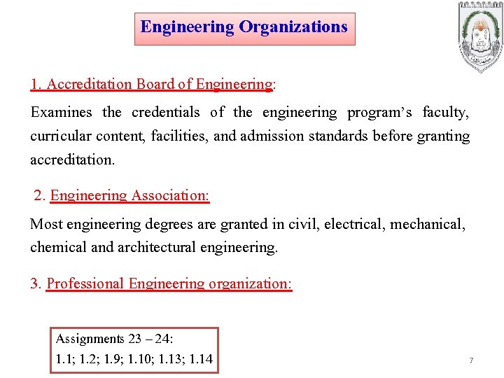 Engineering Organizations 1. Accreditation Board of Engineering: Examines the credentials of the engineering program’s