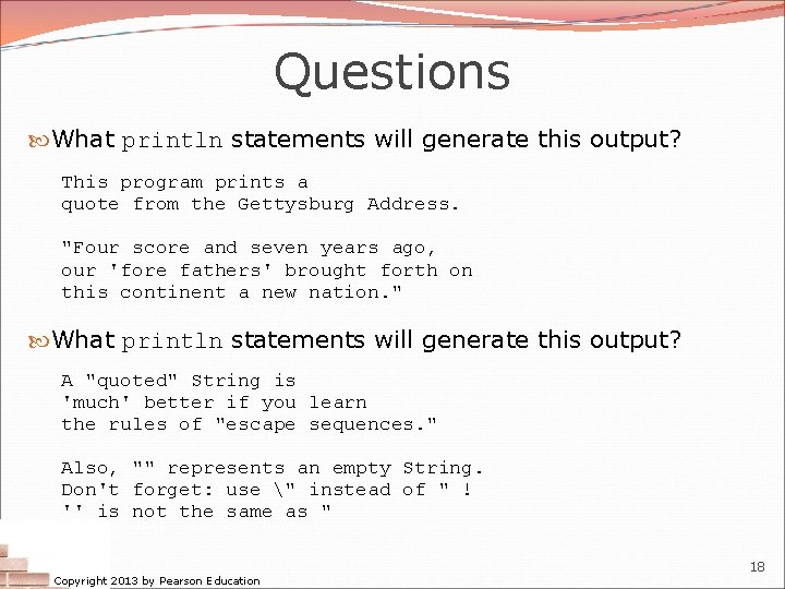 Questions What println statements will generate this output? This program prints a quote from Questions What println statements will generate this output? This program prints a quote from