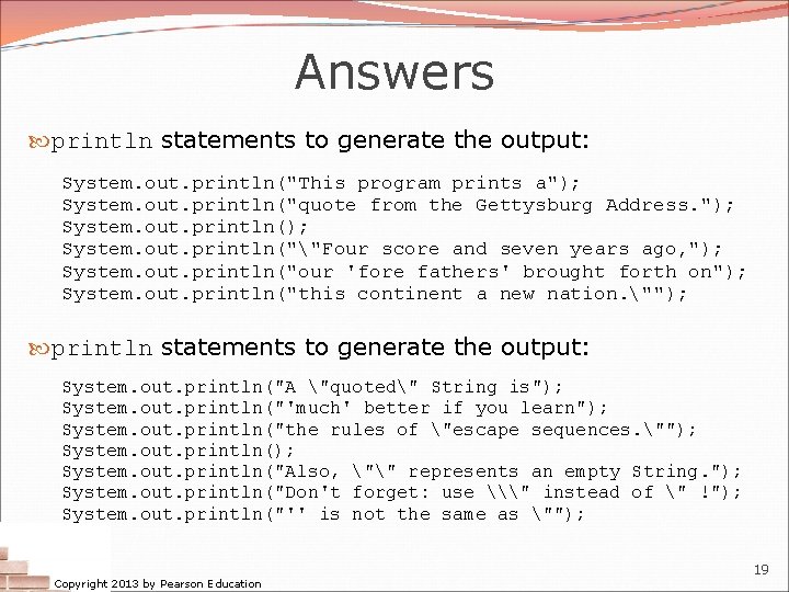 Answers println statements to generate the output: System. out. println("This program prints a"); System. Answers println statements to generate the output: System. out. println("This program prints a"); System.