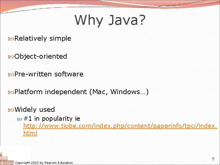 Why Java? Relatively simple Object-oriented Pre-written software Platform independent (Mac, Windows…) Widely used #1 Why Java? Relatively simple Object-oriented Pre-written software Platform independent (Mac, Windows…) Widely used #1