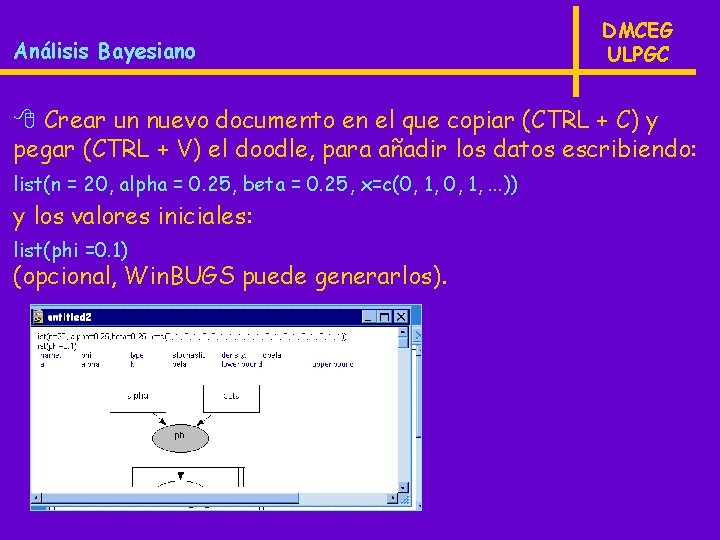 Análisis Bayesiano DMCEG ULPGC 8 Crear un nuevo documento en el que copiar (CTRL