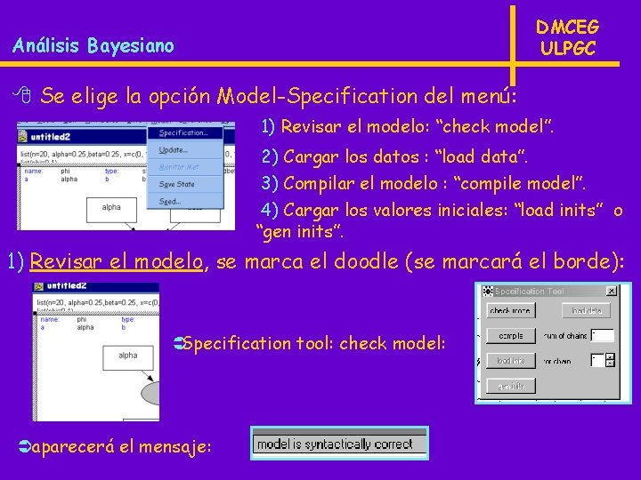DMCEG ULPGC Análisis Bayesiano 8 Se elige la opción Model-Specification del menú: 1) Revisar