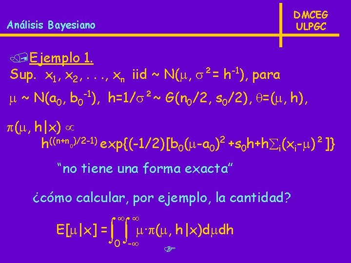 DMCEG ULPGC Análisis Bayesiano /Ejemplo 1. Sup. x 1, x 2, . . .