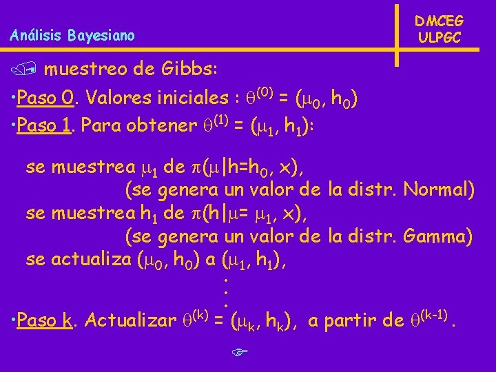 DMCEG ULPGC Análisis Bayesiano / muestreo de Gibbs: • Paso 0. Valores iniciales :