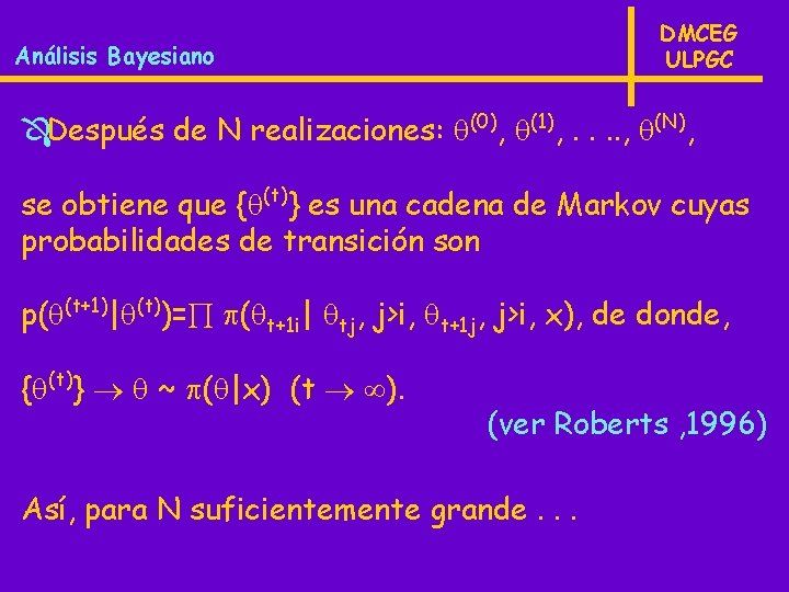DMCEG ULPGC Análisis Bayesiano Después de N realizaciones: (0), (1), . . , (N),