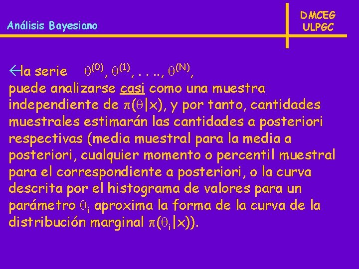 Análisis Bayesiano DMCEG ULPGC ßla serie (0), (1), . . , (N), puede analizarse