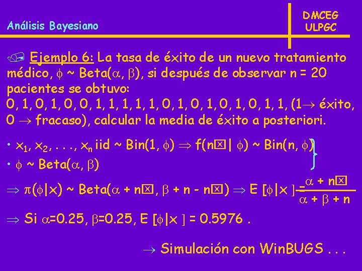 DMCEG ULPGC Análisis Bayesiano / Ejemplo 6: La tasa de éxito de un nuevo